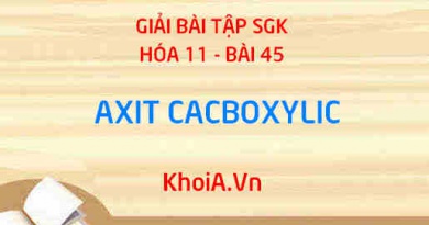 Bài tập Axit Cacboxylic: Giải bài tập 1, 2, 3, 4, 5, 6, 7 trang 210 SGK Hóa 11 bài 45